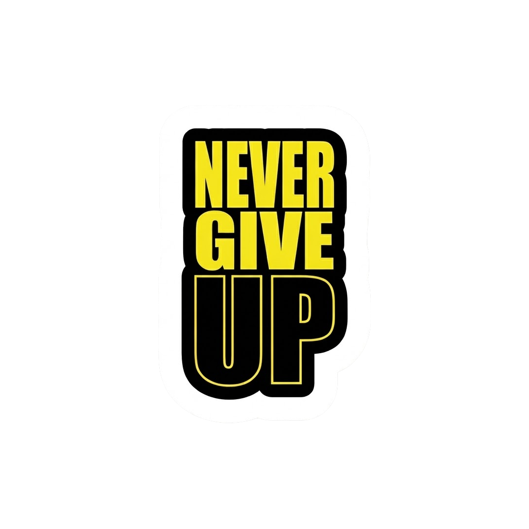 Never Give Up Sticker