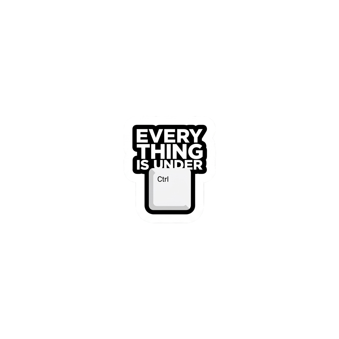 Every thing is under ctrl Sticker